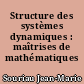 Structure des systèmes dynamiques : maîtrises de mathématiques