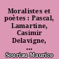 Moralistes et poètes : Pascal, Lamartine, Casimir Delavigne, Alfred de Vigny, René Bazin