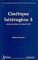 Cinétique hétérogène : 3 : Mécanismes et réactivité