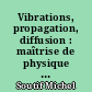 Vibrations, propagation, diffusion : maîtrise de physique - C2