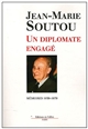 Un diplomate engagé : mémoires 1939-1979 : d'après des entretiens avec Jean-François Noiville