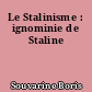 Le Stalinisme : ignominie de Staline