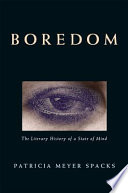 Boredom : The literary history of State of mind