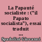 La Papauté socialiste : ("il Papato socialista"), essai traduit de l'italien par Henriette Valot