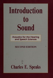 Introduction to sound : acoustics for the hearing and speech sciences