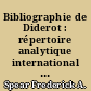 Bibliographie de Diderot : répertoire analytique international : [1]