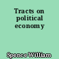 Tracts on political economy