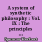 A system of synthetic philosophy : Vol. IX : The principles of ethics : vol. 1