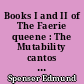 Books I and II of The Faerie queene : The Mutability cantos and selections from The Minor poetry
