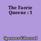 The Faerie Queene : 1