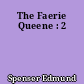 The Faerie Queene : 2