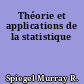 Théorie et applications de la statistique