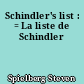 Schindler's list : = La liste de Schindler