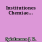 Institutiones Chemiae...