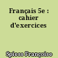 Français 5e : cahier d'exercices