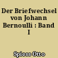 Der Briefwechsel von Johann Bernoulli : Band I
