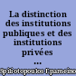 La distinction des institutions publiques et des institutions privées en droit français