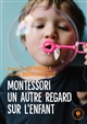 Montessori, un autre regard sur l'enfant