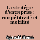 La stratégie d'entreprise : compétitivité et mobilité