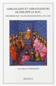 Ambassades et ambassadeurs de Philippe le Bon, troisième duc Valois de Bourgogne, 1419-1467