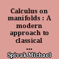 Calculus on manifolds : A modern approach to classical theorems of advanced calculus
