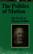 The politics of motion : the world of Thomas Hobbes