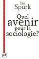 Quel avenir pour la sociologie ? : Quête de sens et compréhension du monde social