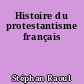 Histoire du protestantisme français