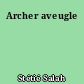 Archer aveugle