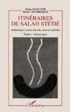 Itinéraires de Salah Stétié : anthologies, textes récents, oeuvres inédites, études, hommages