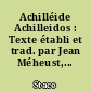 Achilléide Achilleidos : Texte établi et trad. par Jean Méheust,...