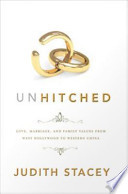 Unhitched : love, marriage, and family values from West Hollywood to western China