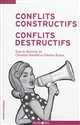 Conflits constructifs conflits destructifs : regards psychosociaux