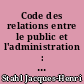 Code des relations entre le public et l'administration : annoté & commenté