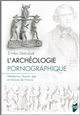 L'archéologie pornographique : médecine, Moyen Âge et histoire de France