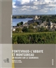 Fontevraud-l'Abbaye et Montsoreau : un regard sur le saumurois : Maine-et-Loire Pays de la Loire