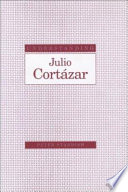 Understanding Julio Cortazar