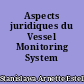 Aspects juridiques du Vessel Monitoring System