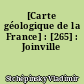 [Carte géologique de la France] : [265] : Joinville