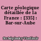 Carte géologique détaillée de la France : [335] : Bar-sur-Aube