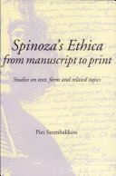 Spinoza's Ethica from manuscript to print : Studies on text, form and related topics