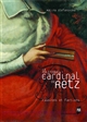 La politique du cardinal de Retz : Passions et factions