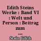 Edith Steins Werke : Band VI : Welt und Person : Beitrag zum christlichen Wahrheitsstreben