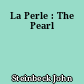 La Perle : The Pearl