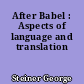 After Babel : Aspects of language and translation