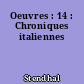 Oeuvres : 14 : Chroniques italiennes