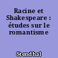 Racine et Shakespeare : études sur le romantisme