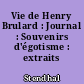 Vie de Henry Brulard : Journal : Souvenirs d'égotisme : extraits