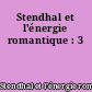 Stendhal et l'énergie romantique : 3