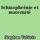 Schizophrénie et maternité